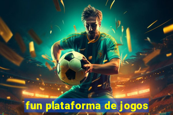 fun plataforma de jogos